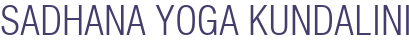 SADHANA YOGA KUNDALINI