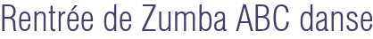 Rentrée de Zumba ABC danse